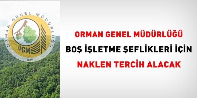 OGM, boş orman işletme şeflikleri için, naklen tercih alacak