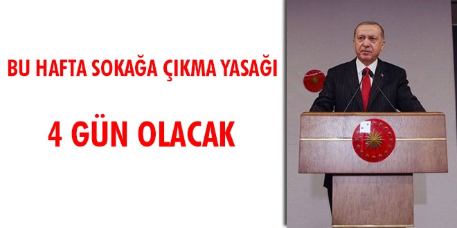 Bu hafta sokağa çıkma yasağı 4 gün olacak