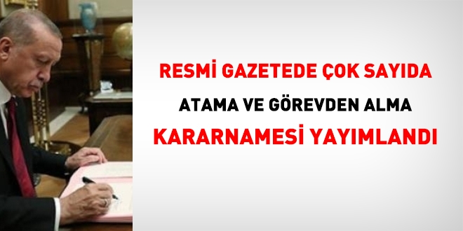 21 Nisan 2020 tarihli atama ve görevden alma kararnameleri yayımlandı