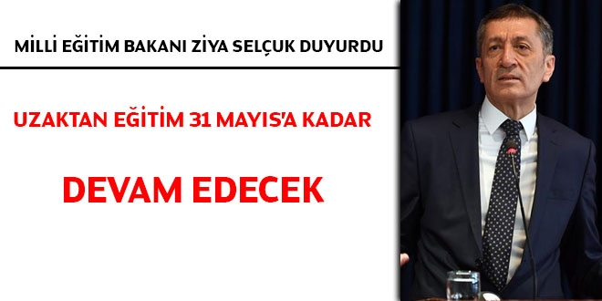 Uzaktan eğitim 31 Mayıs'a kadar devam edecek