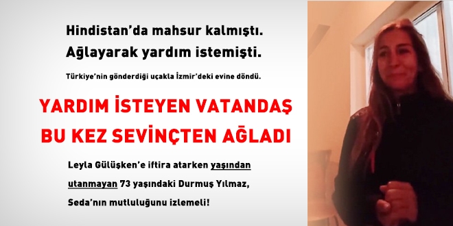 Gzyalar iinde yardm isteyen Trk vatanda bu sefer sevinten alad