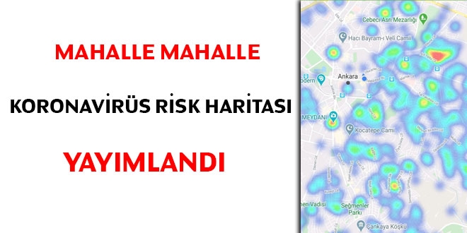 Mahalle Mahalle koronavirüs risk haritası yayımlandı
