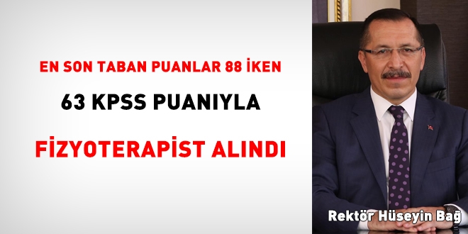 Üniversite, en son taban puan 88 iken 63 puanla fizyoterapist aldı