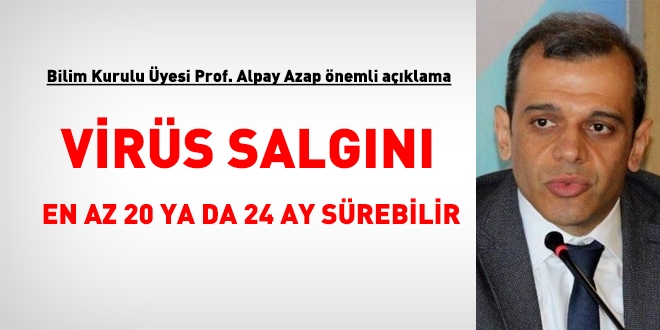 Bilim Kurulu Üyesi: Salgın en az 20 ya da 24 ay daha sürebilir