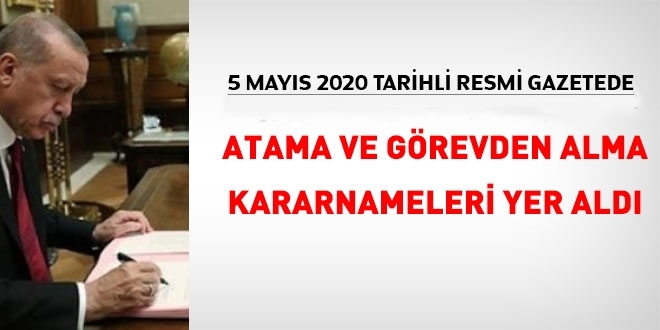 5 Mayıs 2020 tarihli atama kararnamesi yayımlandı