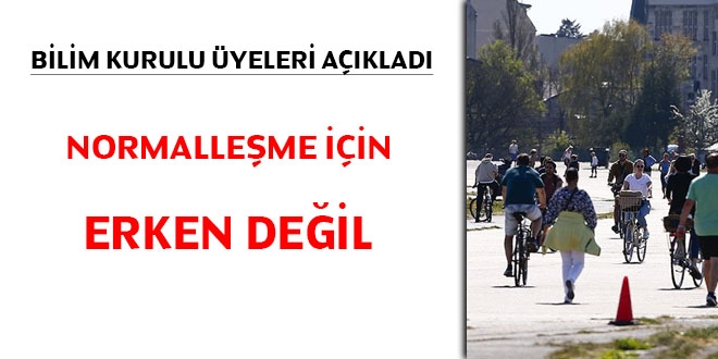 Bilim Kurulu Üyeleri: Normalleşme için erken değil