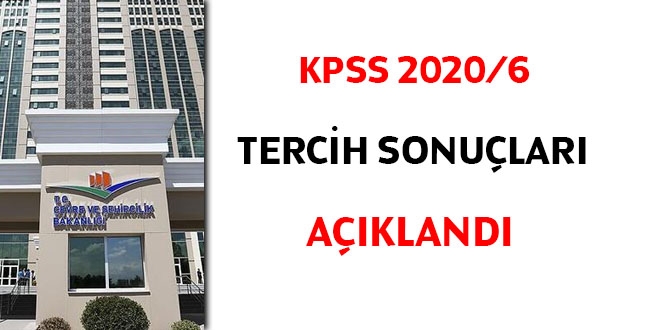 KPSS 2020/6 tercih sonuçları açıklandı