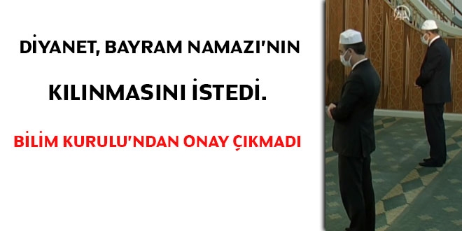 Diyanet, Bayram Namazı'nın kılınmasını istedi, Bilim Kurulu'ndan onay çıkmadı