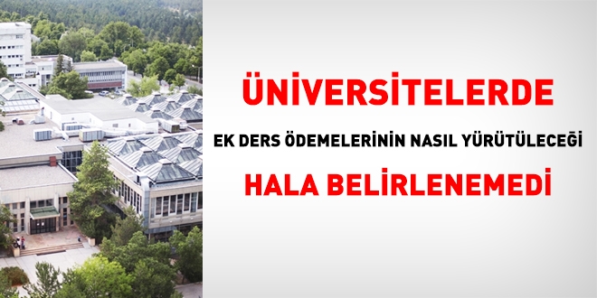 Üniversitelerde, ek ders ödemeleri için düzenleme beklentisi!