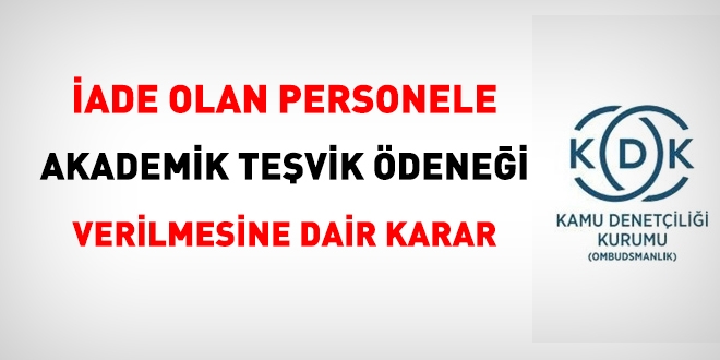KDK'dan iade olan personelin Akademik Teşvik Ödeneğine dair karar