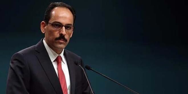 Kalın'dan İsrail'in işgal ve ilhak planına tepki