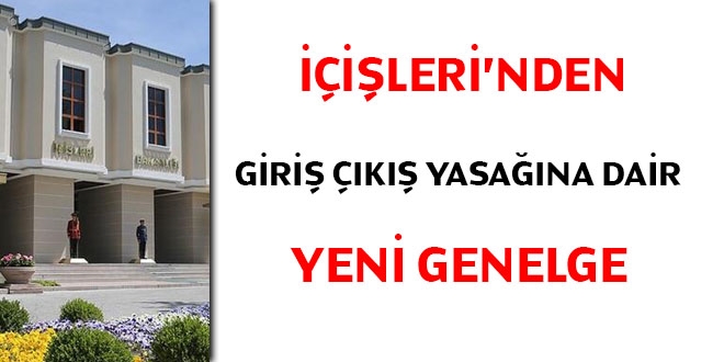 İçişlerinden giriş çıkış yasağına dair yeni genelge