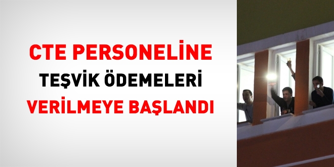 CTE personeline, teşvik ödemeleri, ödenmeye başladı