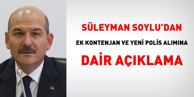 Soylu'dan ek kontenjan ve yeni polis alımına dair açıklama