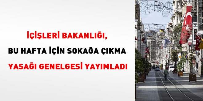İçişleri, bu hafta için sokağa çıkma yasağı genelgesini yayımladı