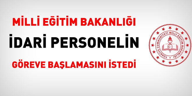MEB, idari personelin göreve başlamasını istedi
