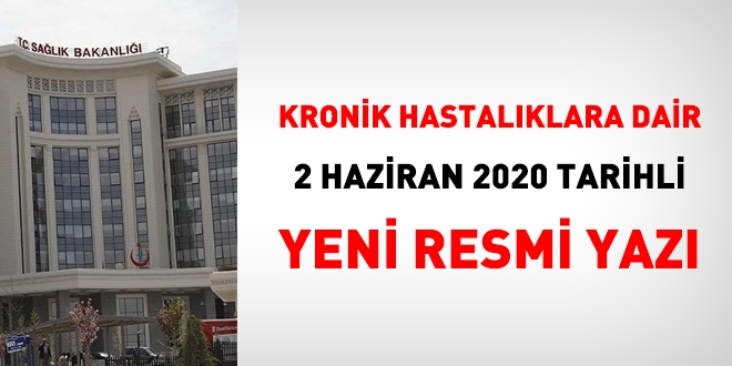 Sağlık Bakanlığından kronik hastalıklara dair 2 Haziran tarihli yeni yazı