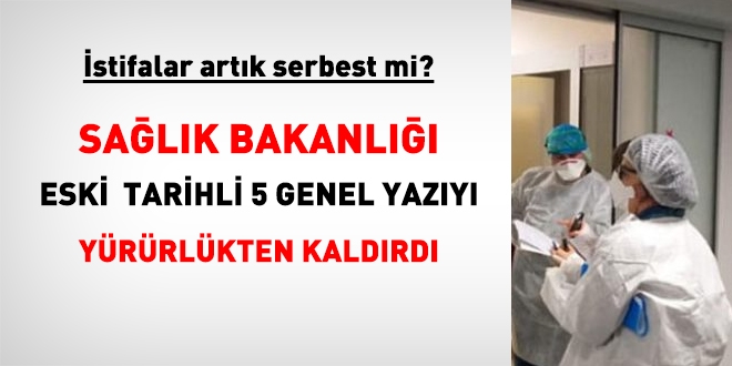 Sağlık Bakanlığı 5 genel yazıyı yürürlükten kaldırdı. İstifalar serbest mi?