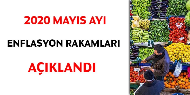 Mayıs ayı enflasyon rakamları açıklandı