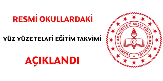 Resmi okullardaki yüz yüze telafi eğitim takvimi açıklandı