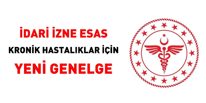 İdari izne esas kronik hastalıklar için yeni genelge
