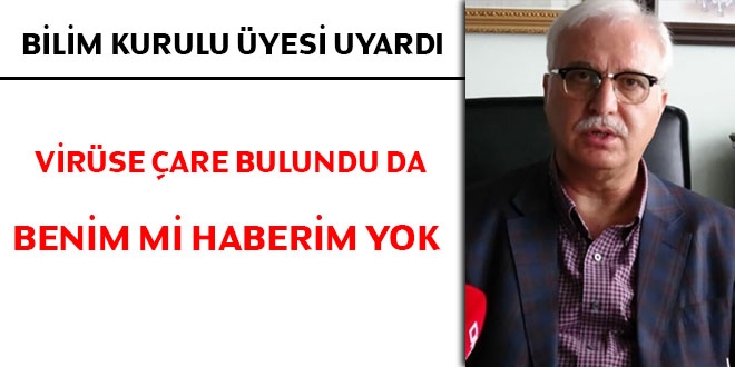 Tevfik Özlü: Virüse çare bulundu da benim haberim mi yok