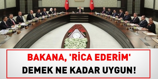 Bürokratın Bakana, 'rica ederim' demesi ne kadar uygun!