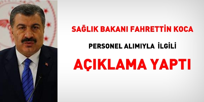 Sağlık Bakanı Koca'dan personel alımı açıklaması