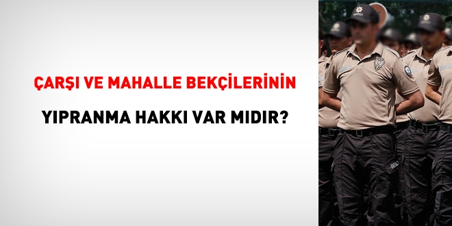 Çarşı ve mahalle bekçilerinin yıpranma payı var mıdır?