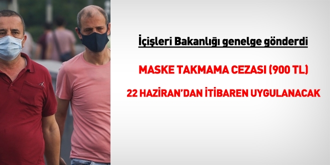 Genelge yayımlandı. Maske takmama cezası, 900 TL olarak, Pazartesi'nden itibaren uygulanacak