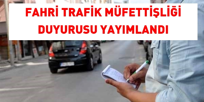 Fahri trafik müfettişliği duyurusu yayımlandı