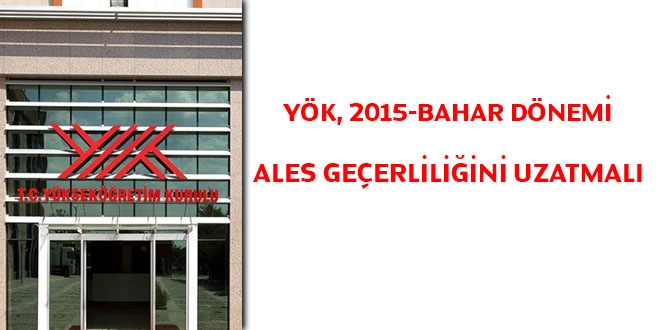 YK, 2015-bahar dnemi ALES geerliliini uzatmal