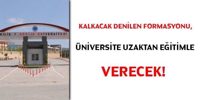 Kalkacak denilen formasyonu, Üniversite uzaktan eğitimle verecek!