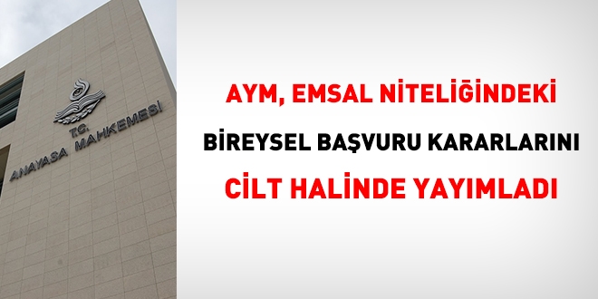 AYM, emsal bireysel bavuru kararlarn cilt halinde yaymlad