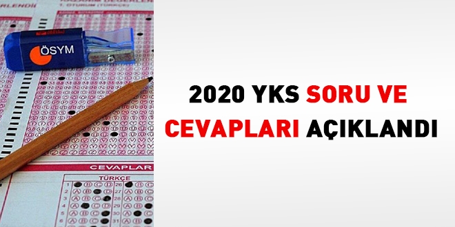 2020 YKS soru ve cevapları açıklandı