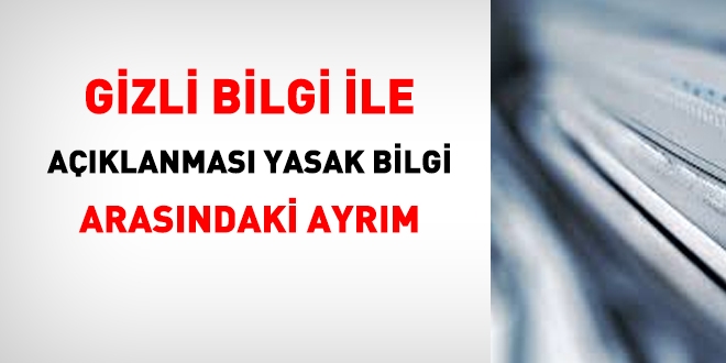 Gizli bilgi - aklanmas yasak bilgi ayrm