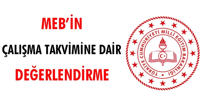 MEB'in çalışma takvimine dair değerlendirme