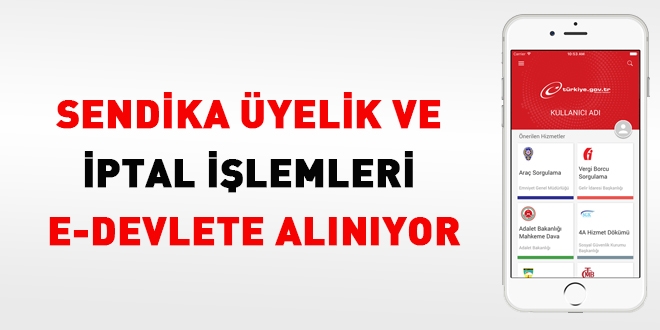 Sendika üyelik ve istifa işlemleri e-Devlete alınıyor