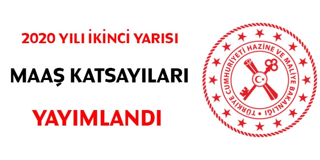 2020 yılı ikinci yarısı maaş katsayıları yayımlandı