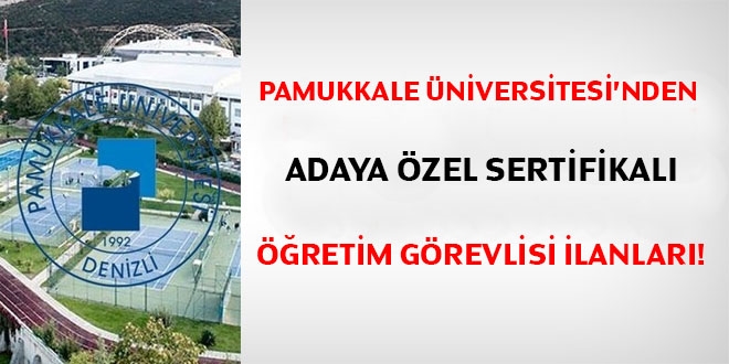 Pamukkale Üniversitesi'nden adaya özel sertifikalı öğretim görevlisi ilanları