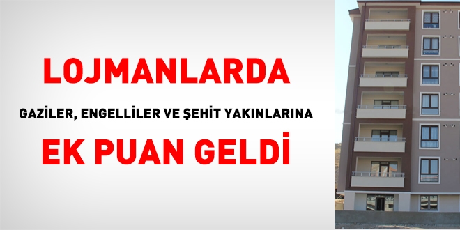 Lojmanlarda, gaziler ile engelli ve şehit yakınlarına ek puan geldi