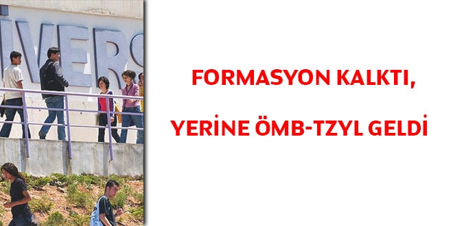 Formasyon kalktı, yerine ÖMB-TZYL geldi