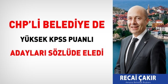 CHP'li belediye de yüksek KPSS puanlı adayları eledi