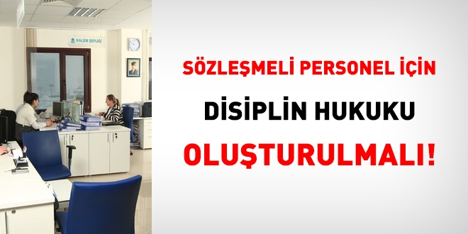 4/B sözleşmeli personel için disiplin hukuku oluşturulmalı!
