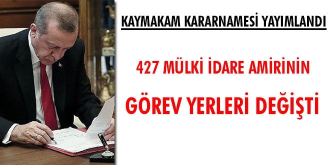 427 mülki idare amirinin görev yerleri değişti