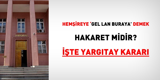 Hemşireye 'gel lan buraya' demek hakaret suçu mudur?