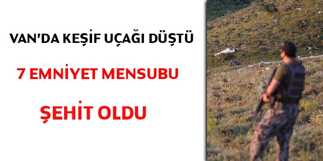 Van'da keif ua dt: 7 emniyet mensubu ehit oldu