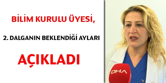 Bilim Kurulu Üyesi, 2. dalganın beklendiği ayları açıkladı