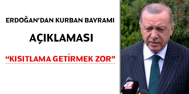Erdoğan'dan Kurban Bayramı'nda kısıtlama olacak mı sorusuna cevap