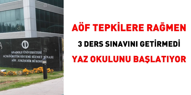 AÖF yaz okulu kayıtları 20 Temmuz'da başlayacak